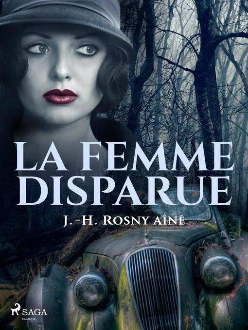 Title details for La Femme disparue by J.-H. Rosny - Available